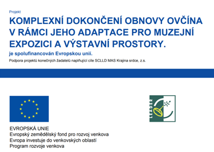 "Komplexní dokončení obnovy ovčína v rámci jeho adaptace pro muzejní expozici a výstavní prostory"