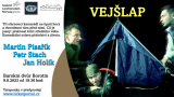 Divadlo UNGELT - Vejšlap - Martin Písařík, Petr Stach a Jan Holík