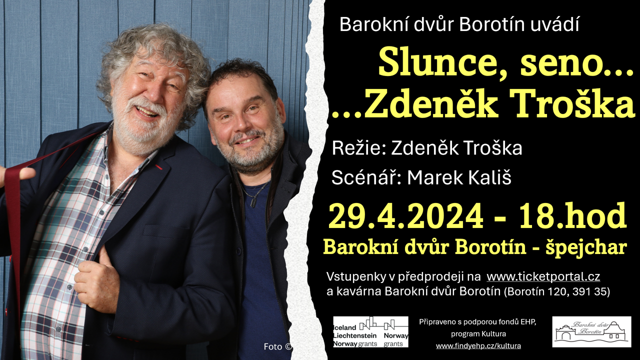 Slunce, seno ... Zdeněk Troška.  Barokní dvůr Borotín - 29.4.2024 - 18hod. 
